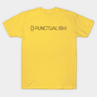Punctual Ish T-Shirt